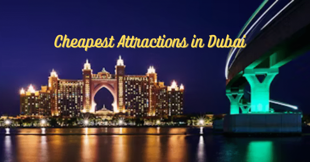 Cheapest Attractions in Dubai