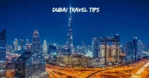 Dubai Travel Tips