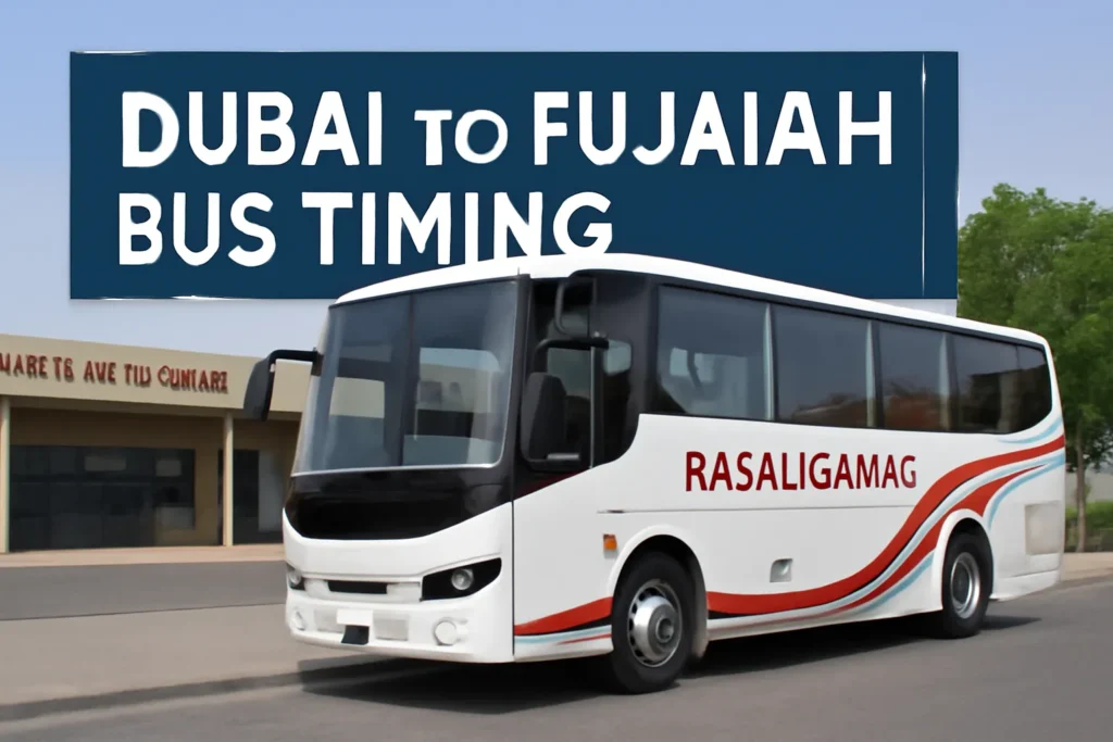 Dubai to Fujairah Bus Timing